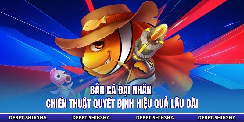 Bắn cá đại nhân